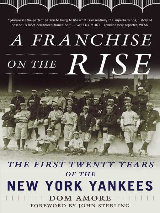 Title details for A Franchise on the Rise: the First Twenty Years of the New York Yankees by Dom Amore - Available